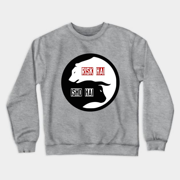 Risk hai toh ishq hai Crewneck Sweatshirt by Jenex